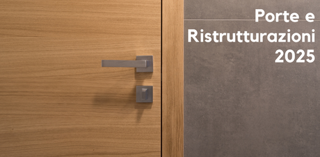Porte e Ristrutturazioni 2025: Bonus Fiscali e Valore della Casa